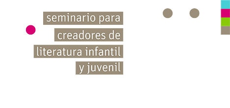 Seminario para creadores de literatura infantil y juvenil (Seminario LIJ)